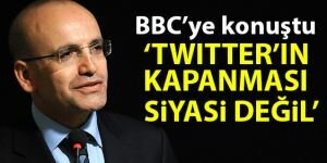 Mehmet Şimşek 'Twitter yasağı siyasi değil'