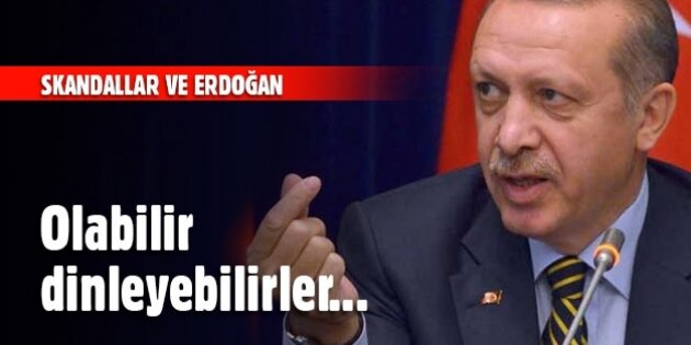 Erdoğan dinleme skandallarına ilişkin 'İstihbaratlar herkesi dinler' dedi