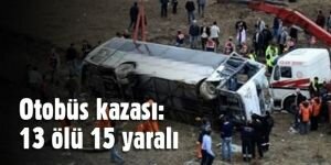 Antalya'da otobüs kazası: 13 ölü