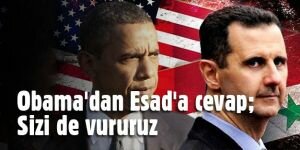 Obama'dan Esad'a cevap: Sizi de vururuz