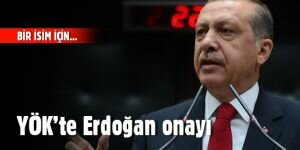 YÖK listesine Erdoğan onayı