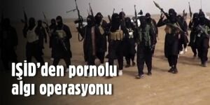 IŞİD'den pornolu algı operasyonu