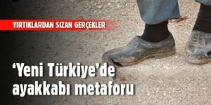 Ayakkabı metaforu üzerinden Türkiye gerçeği