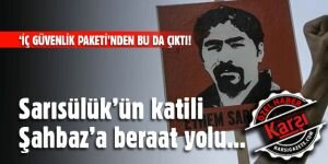 Ethem Sarısülük'ün katili Şahbaz'a beraat yolu...