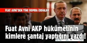 Fuat Avni AKP hükümetinin kimlere şantaj yaptığını yazdı!
