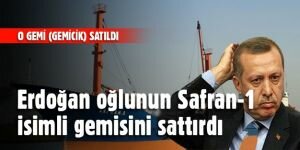 Erdoğan o gemiyi sattırdı
