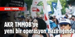 AKP, TMMOB’ye yeni bir operasyon hazırlığında