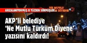 AKP'li belediye 'Ne Mutlu Türküm Diyene' yazısını kaldırdı!