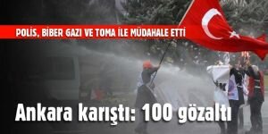 Ankara karıştı: 100 gözaltı