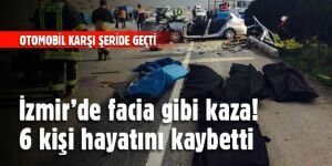 İzmir'de facia gibi kaza! Çok sayıda ölü var!