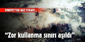 Emniyet'ten Gezi itirafı!