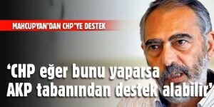 Mahçupyan: CHP siyaset yapmak, topluma bulaşmak istemiyor