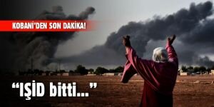 Kobani'den son dakika!.. "IŞİD bitti"