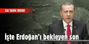 CIA tarih verdi! "Erdoğan'ın gücü 2015'te sarsılacak"