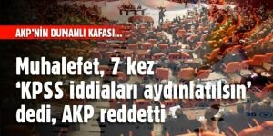 Muhalefet, 7 Kez “KPSS iddiaları aydınlatılsın“ dedi AKP reddetti
