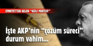 AKP'nin “çözüm süreci dalaveresi“ Emniyetten gelen gizli mektupla bozuldu!